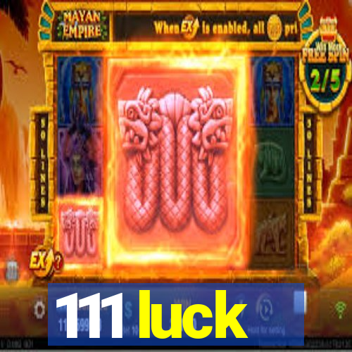 111 luck